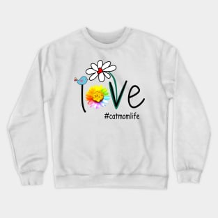 Love Bird Flowers Cat Mom Life Crewneck Sweatshirt